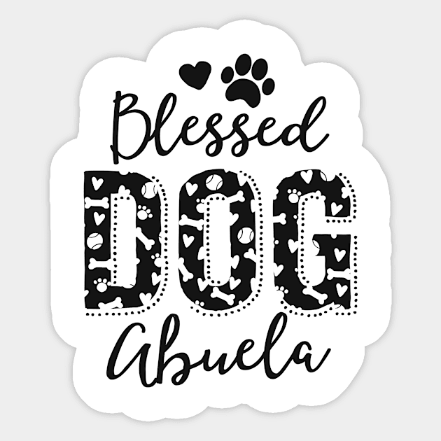 Blessed Dog Abuela Dog Grandma Shirt Latina Grand Maw Sticker by 14thFloorApparel